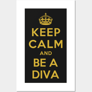 KEEP CALM AND BE A DIVA Posters and Art